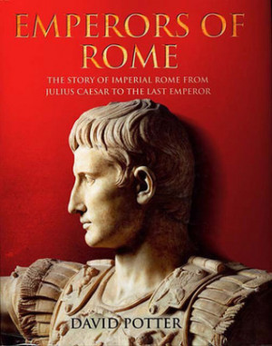 ... : The Story of Imperial Rome from Julius Ceasar to the Last Emperor