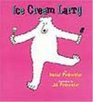 2004 - Ice Cream Larry ( Paperback ) → Hardcover