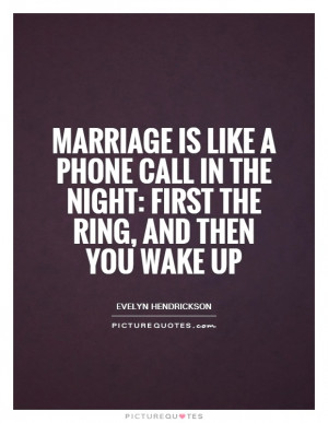... call in the night: first the ring, and then you wake up Picture Quote