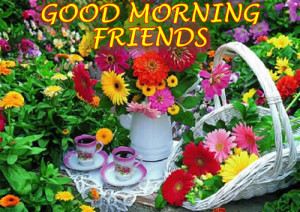 Good morning to all my friends and family!!!