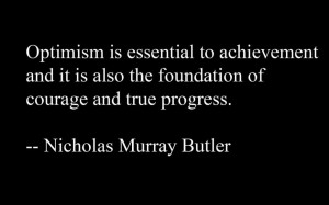 Quotes By Famous People: Optimism Is Essential To Achievement Quote ...