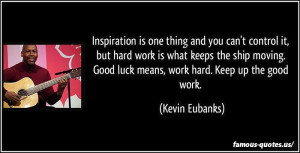good-luck-quotes-inspiration-is-one-thing-and-you.jpg
