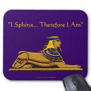 Egyptian Sphinx Funny Philosophy Quote Mousepad