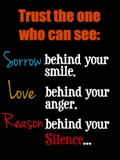 Trust the one who can see: #Sorrow behind your smile. #Love behind ...