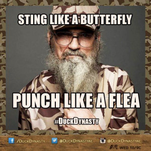 ve never seen Duck Dynasty, but I heard him say this on one of the ...