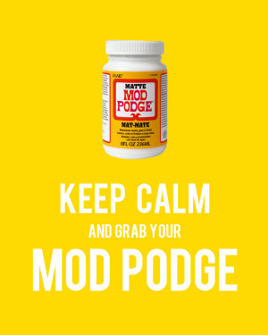 Keep calm and get your Mod Podge – free printable.