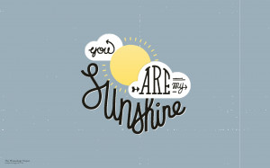 Displaying 18> Images For - You Are My Sunshine Images...