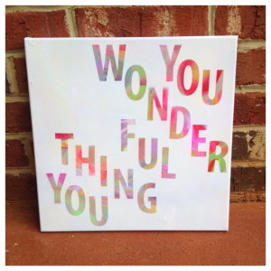 You wonderful thing you canvas quote 12 x 12, motivational ...