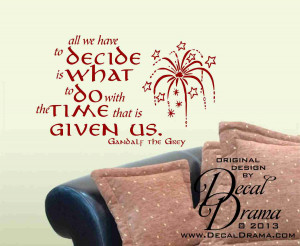 Decal Drama > Book & Movie Quotes > Vinyl Wall Decal - All We Have to ...