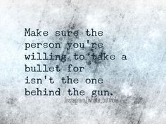 Willing to take a bullet live quotes betrayal betrayed cheating ...