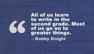 All of us learn to write in the second grade ~ Education Quote