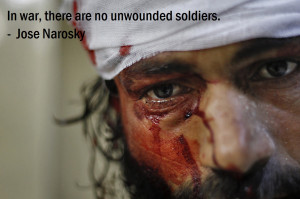 In War, There Are No Unwounded Soldiers