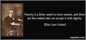 Poverty is a bitter weed to most women, and there are few indeed who ...