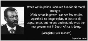 When was in prison I admired him for his moral strength... Of his ...