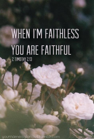 The Lord is faithful. Always.