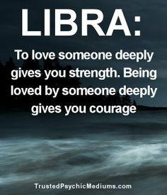courage & strength Quotes about Libra quotes 2014 love deep love ...