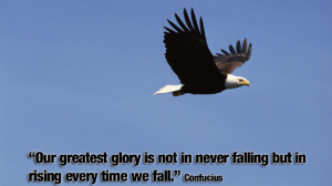 FAILURE IS NOT FALLING DOWN, BUT REFUSING TO GET BACK UP