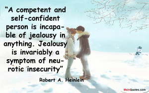self confident person is incapable of jealouy in anything jealousy is ...