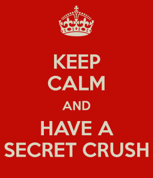Have A Secret Crush On You Quotes I have a secret crush on you