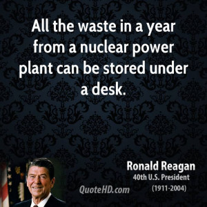 ... waste in a year from a nuclear power plant can be stored under a desk
