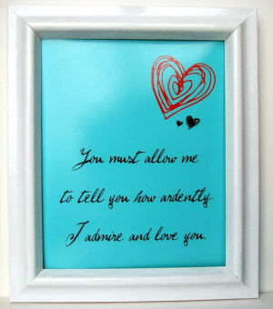 You Must Allow Me to Tell You How Ardently I Admire and Love You ...