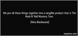 ... product that is The Rock N' Roll Mystery Tour. - Nina Blackwood