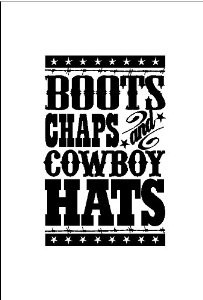Boots, Chaps, Cowboy Hats.... Western Wall Quote Words Sayings ...