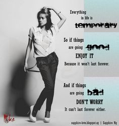 Sapphire Ng | Photo-Quotes - Everything in life is temporary. So if ...