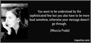 You want to be understood by the sophisticated few but you also have ...
