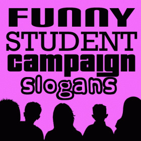 funny student campaign slogans 23 slogans