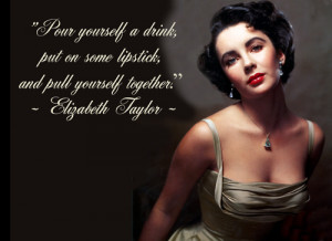 ... yourself a drink, put on some lipstick, and pull yourself together