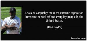... the well off and everyday people in the United States. - Don Baylor