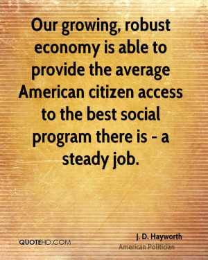 Our growing, robust economy is able to provide the average American ...
