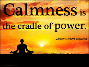 EmilysQuotes.Com - calmness, cradle, power, strength, wisdom, Josiah ...