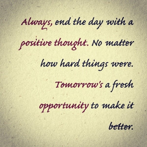 End the Day with a Positive Thought