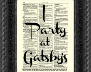 Great Gatsby Art Print, I Party at Gatsby's on 115 Year Old Dictionary ...