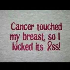 Cancer Fight, Cancer Suck, Kick Cancer Quotes, Breast Survivor ...