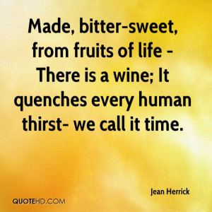 jean-herrick-quote-made-bitter-sweet-from-fruits-of-life-there-is-a ...