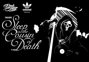 ... Street & Adidas Originals present - “Sleep is the Cousin of Death