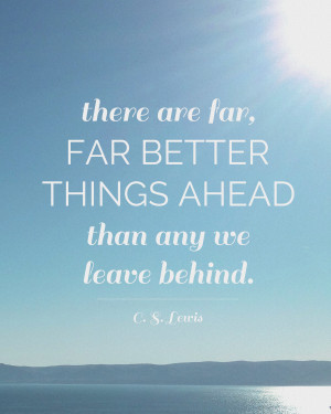 free C.S. Lewis quote printable: far better things ahead