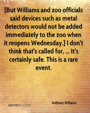 Anthony Williams - [But Williams and zoo officials said devices such ...