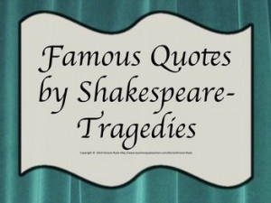 Quotes Shakespeare Tragedies Drama Theater Language Arts Character