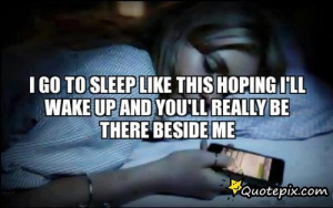 Go To Sleep Funny Quotes I go to sleep like this hoping