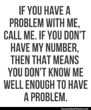 If you have a problem