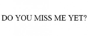 ... Search > Trademark Category > Jewelry Products > DO YOU MISS ME YET