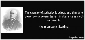 The exercise of authority is odious, and they who know how to govern ...