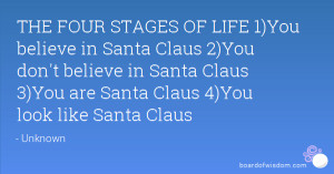... Santa Claus 2)You don't believe in Santa Claus 3)You are Santa Claus 4
