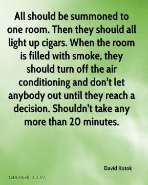 David Kotok - All should be summoned to one room. Then they should all ...