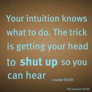 ... your best intentions.... Another way of saying this is, trust your gut