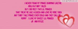 ... QUEEN AND LOVE ME MORE THEN ANY FAIRY TALE PRINCE EVER COULD. AND THEY